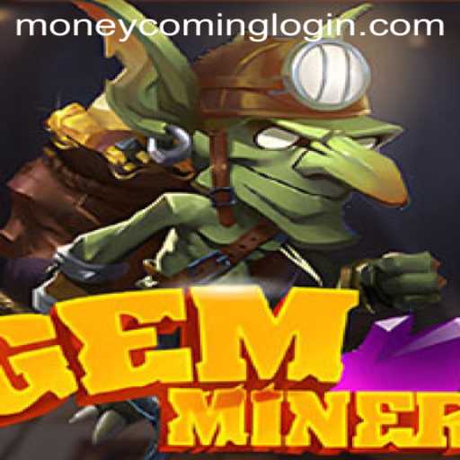 Exploring the Intriguing World of GemMiner: Mastering the Art of Moneycoming