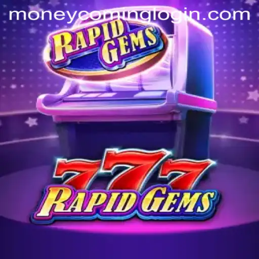 Unveiling RapidGems777: The Thrilling World of Moneycoming